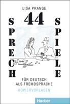 Lisa Prange - 44 Sprechspiele für Deutsch als Fremdsprache