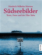 Friedrich W Murnau, Friedrich W. Murnau, Friedrich Wilhelm Murnau, Friedrich-Wilhelm-Murnau-Stiftun, Friedrich-Wilhelm-Murnau-Stiftung, Enno Patalas - Südseebilder