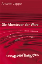Anselm Jappe - Die Abenteuer der Ware