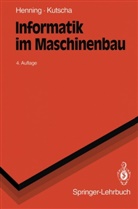 Klaus Henning, Sebastian Kutscha - Informatik im Maschinenbau