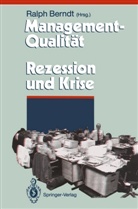 Ralp Berndt, Ralph Berndt - Management-Qualität contra Rezession und Krise