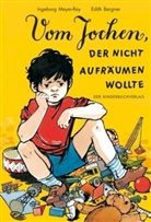Edith Bergner, Meyer-Rey, Ingeborg Meyer-Rey, Ingeborg Meyer-Rey - Vom Jochen, der nicht aufräumen wollte