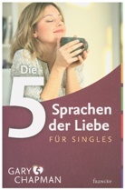 Gary Chapman, Chapman  Gary - Die fünf Sprachen der Liebe für Singles