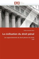 Céline Laronde-Clérac, Laronde-Clerac-C - La civilisation du droit penal