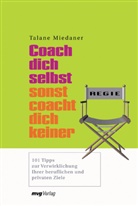 Talane Miedaner - Coach dich selbst, sonst coacht dich keiner!