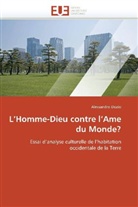 Alessandro Dozio, Dozio-A - L homme-dieu contre l ame du monde?