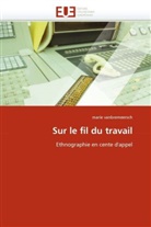 Marie Vanbremeersch, Vanbremeersch-M - Sur le fil du travail