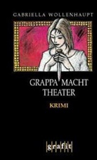 Gabriella Wollenhaupt - Grappa macht Theater