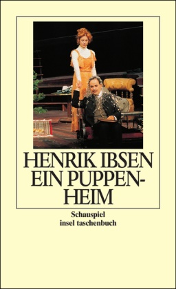 Henrik Ibsen, Herman Bang, Maurice Gravier, Olaf Jørgensen, Angelik Gundlach, Angelika Gundlach - Ein Puppenheim - Schauspiel in drei Akten