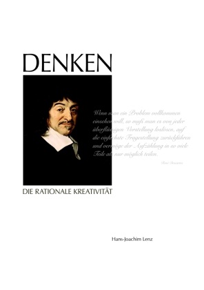 Hans J Lenz, Hans-J Lenz, Hans-Joachim Lenz - DENKEN - Die rationale Kreativität