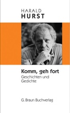 Harald Hurst - Komm, geh fort