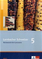 Uwe Weiser, Matthias Dorn - Lambacher-Schweizer, Ausgabe Bayern, Neubearbeitung: Lambacher Schweizer Mathematik 5. Ausgabe Bayern