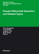 Paolo Boggiatto, Luig Rodino, Luigi Rodino, Joachim Toft, Joakim Toft, Joachim Toft et al... - Pseudo-Differential Operators and Related Topics