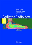 Jack Haller, Jack O Haller, Jack O. Haller, Aparna Joshi, T Slovis, T L Slovis... - Pediatric Radiology
