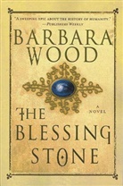 Barbara Wood - The Blessing Stone