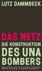 Lutz Dammbeck - Das Netz - Die Konstruktion des Unabombers