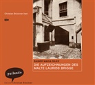 Rainer M Rilke, Rainer M. Rilke, Rainer Maria Rilke, Christian Brückner - Die Aufzeichnungen des Malte Laudris Brigge, 7 Audio-CDs (Hörbuch)