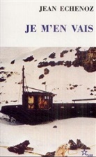 Jean Echenoz, Echenoz Jean - Je M'En Vais