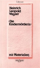 Heinrich L. Wagner, Heinrich Leopold Wagner - Die Kindermörderin