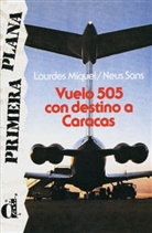Mique, Lourde Miquel, Lourdes Miquel, SANS, Neus Sans - Vuelo 505 con destino a Caracas