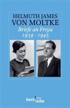 Helmuth J von Moltke, Helmuth J. Graf von Moltke, Helmuth James von Moltke, Beat Ruhm von Oppen, Beate Ruhm von Oppen, Ruh von Oppen - Briefe an Freya 1939-1945