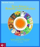 Köni, König, Hermine König - Feste feiern - Bräuche neu entdecken, Neuausgabe