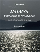 Paul Maier, Mehring Paul Maier - Matangi - Unter Segeln zu fernen Zielen