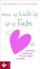 Stephanie Schneider - Wenn es leicht ist, ist es Liebe