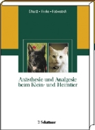 Wolf Erhardt, Jörg Haberstroh, Julia Henke - Anästhesie & Analgesie beim Klein- und Heimtier