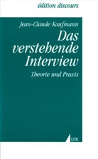 Jean-Claude Kaufmann - Das verstehende Interview