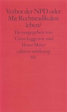 Clau Leggewie, Claus Leggewie, Meier, Meier, Horst Meier - Verbot der NPD oder Mit Nationaldemokraten leben?