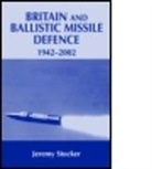 Jeremy Stocker, Stocker Jeremy - Britain and Ballistic Missile Defence, 1942-2002
