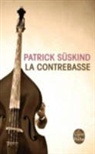 Bernard Lortholary, Patrick Süskind, P. Suskind, Patrick Suskind, Patrick Süskind, Patrick (1949-....) Süskind... - La contrebasse
