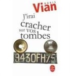 BORIS VIAN, Boris Vian, Boris (1920-1959) Vian, Vian-b - J'irai cracher sur vos tombes