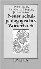 Hintz, Dieter Hintz, Mikhail, PÖPPEL, Karl G. Pöppel, Karl Gerhard Pöppel... - Neues schulpädagogisches Wörterbuch