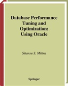 Sitansu S Mittra, Sitansu S. Mittra - Database Performance Tuning and Optimization, w. CD-ROM