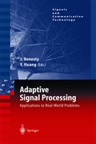 Jacob Benesty, Yteng Huang, Jaco Benesty, Jacob Benesty, Huang, Huang... - Adaptive Signal Processing