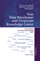 E. Maur, Eite Maur, Eitel Maur, Eitel von Maur, Eitel von Maur, Winter... - Vom Data Warehouse zum Corporate Knowledge Center