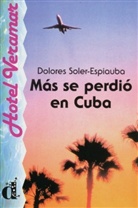 Dolores Soler-Espiauba - Mas se perdio en Cuba