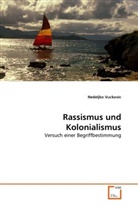 Nedeljko Vuckovic - Rassismus und Kolonialismus