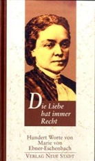 Marie von Ebner-Eschenbach, Wilhelm Mühs - Die Liebe hat immer Recht