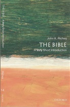 John Riches, John (Professor of Divinity and Biblical Criticism Riches, John K Riches, John K. Riches - The Bible: A Very Short Introduction