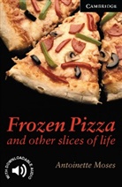 Antoinette Moses - Frozen Pizza and other slices of life