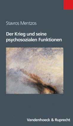 Stavros Mentzos - Der Krieg und seine psychosozialen Funktionen