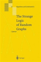 J. Spencer, Joel Spencer - The Strange Logic of Random Graphs