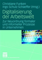 Christian Funken, Christiane Funken, Schulz-Schaeffer, Schulz-Schaeffer, Ingo Schulz-Schaeffer - Digitalisierung der Arbeitswelt
