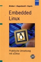Thomas Brinker, Heiko Degenhardt, Gerald Kupris - Embedded Linux, m. CD-ROM