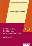 Manfred Deitermann, Siegfried Schmolke - Kaufmännische Buchführung für Wirtschaftsschulen: Arbeitsheft