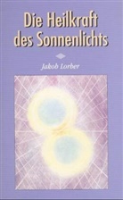 Jakob Lorber - Die Heilkraft des Sonnenlichtes