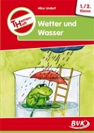 Alice Undorf - Themenheft Wetter und Wasser 1./2. Klasse